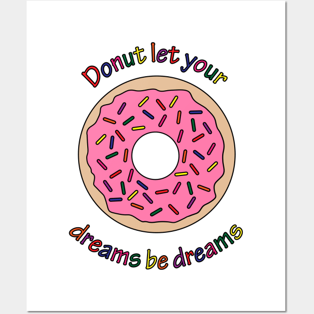 Donut game is strong. Wall Art by BOT